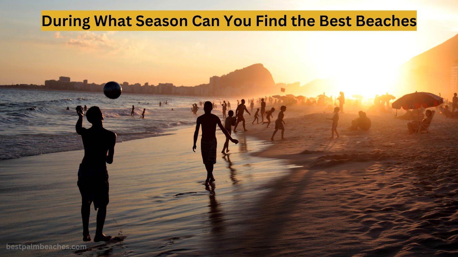 during what season can you find the best beaches?